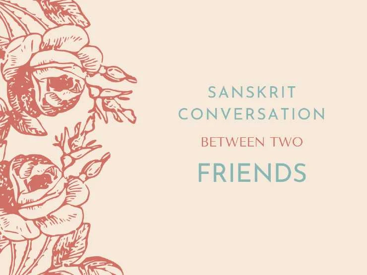 Sanskrit conversation between two Friends