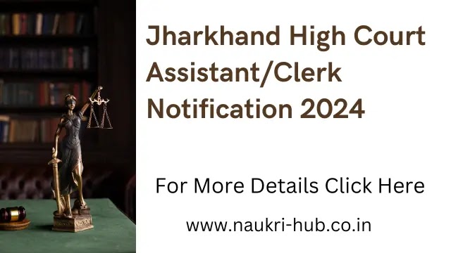 Jharkhand High Court : Assistant/Clerk Vacancy 2024, 410 Posts