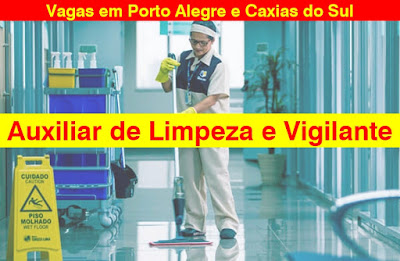 Grupo Souza Lima abre vagas para Auxiliar de Limpeza e Vigilante em Porto Alegre e Caxias do sul