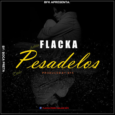 Flacka - Pesadelos | Download Mp3