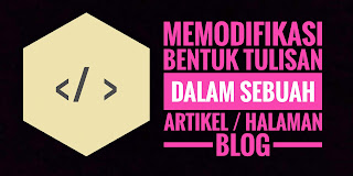 Memodifikasi Bentuk Tulisan Dalam Sebuah Artikel