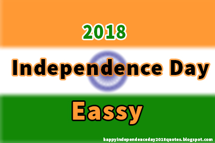 Independence Day Essay 2018 for Teachers and Students