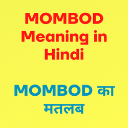 MOMBOD meaning in hindi