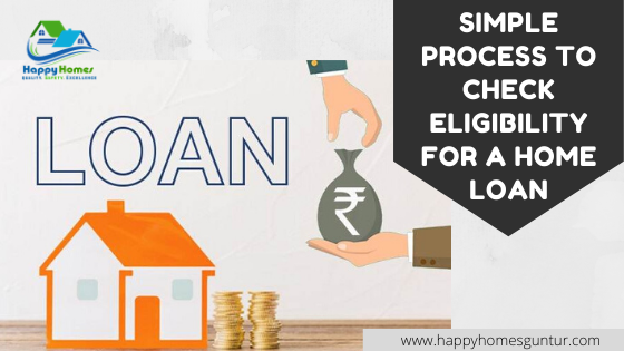 Simple Process to Check Eligibility for a Home Loan 