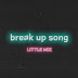 Little Mix - Break Up Song 