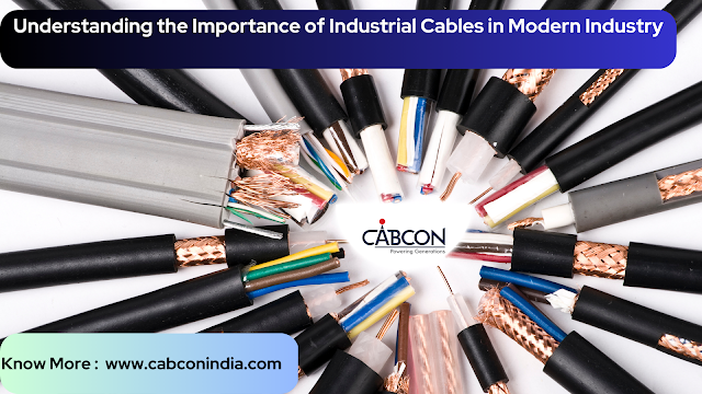 Understanding the Importance of Industrial Cables in Modern Industry