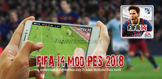 FIFA 14 Mod PES 2018 Apk Data OBB Terbaru Full Tranfer