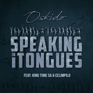 (Amapiano) Speaking in Tongues feat. King Tone SA & Celimpilo (2022)