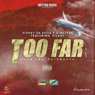 Sidney Da Silva & G-Better – Too Far (feat. Filady) (2019) BAIXAR MP3