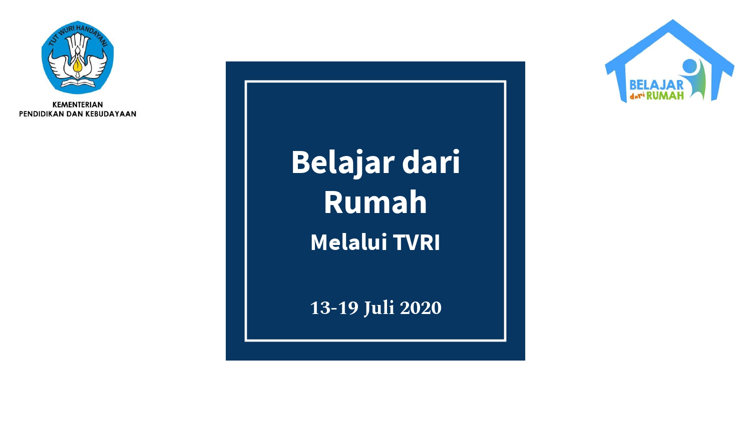 Panduan Belajar dari Rumah (13-19uli 2020) untuk PAUD, SD, SMP, SMA/SMK dan Keluarga