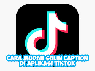 Cara Mudah Salin Caption di Aplikasi Tiktok