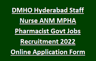 DMHO Hyderabad Staff Nurse ANM MPHA Pharmacist Govt Jobs Recruitment 2022 Online Application Form