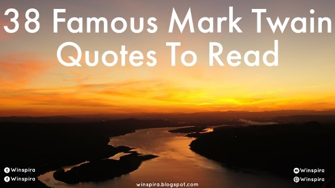 38 Famous Mark Twain Quotes TO Read
