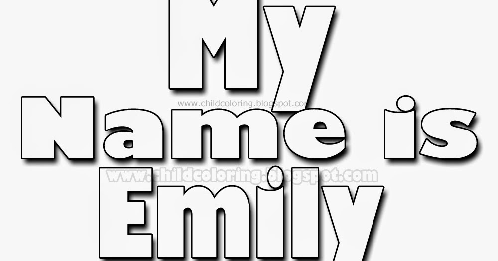 Child Coloring My Name Is Emily Coloring Names Coloring Page