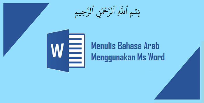 Cara Membuat Tulisan Arab di Microsoft Word Dengan Mudah