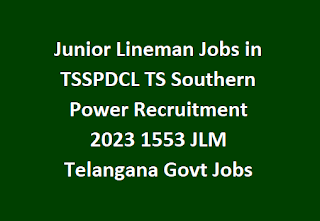 Junior Lineman Jobs in TSSPDCL TS Southern Power Recruitment 2023 1553 JLM Telangana Govt Jobs Exam Syllabus