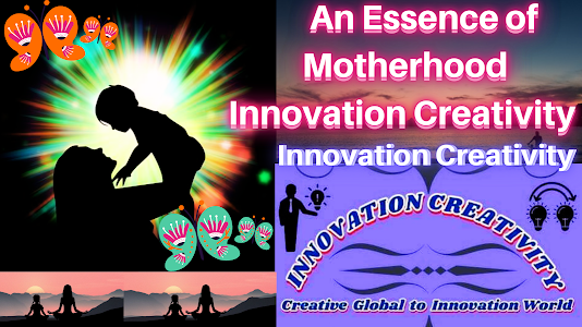 An Essence of Motherhood Innovation Creativity