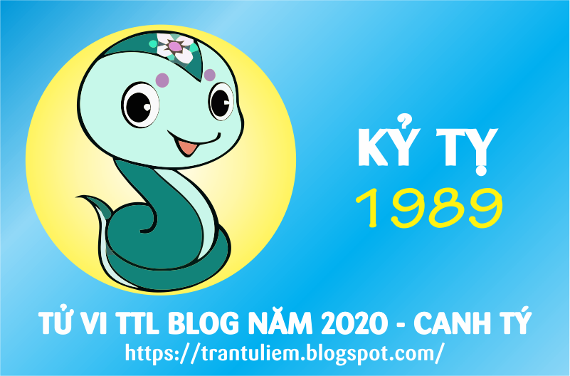 TỬ VI TUỔI Kỷ TỴ 1989 NĂM 2020