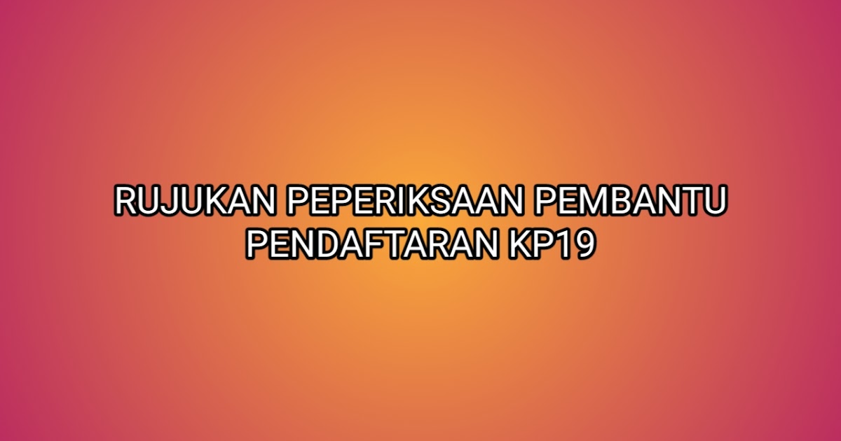 Rujukan Peperiksaan Pembantu Pendaftaran KP19 2020 