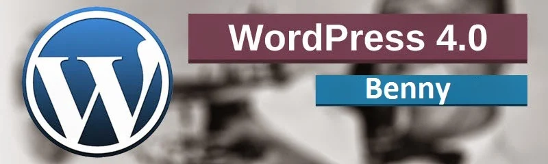 Easy Embedding, Post Editor, Wordpress 4.0 Benny, download Benny wordpress, hoe to update wordpress to Benny, free download Benny version, Wordpress security issue, WordPress themes, WordPress cms