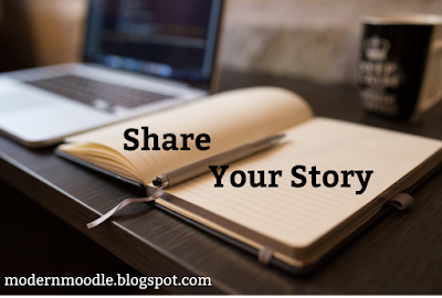 Image of a computer and book with the words "Share Your Story" and the modern moodle blog website (modernmoodle.blogspot.com)