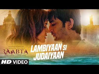 Lambiyan Si Judaiyan Song from Raabta: Arijit Singh