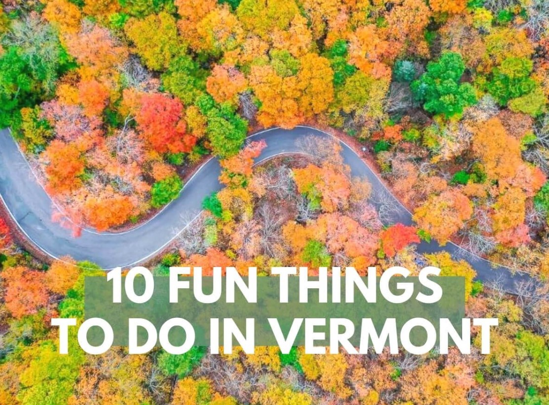 A Guide to the Best Things to Do in Vermont