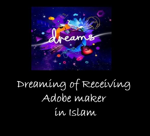  Dreaming of Adobe maker interpretation in Islam