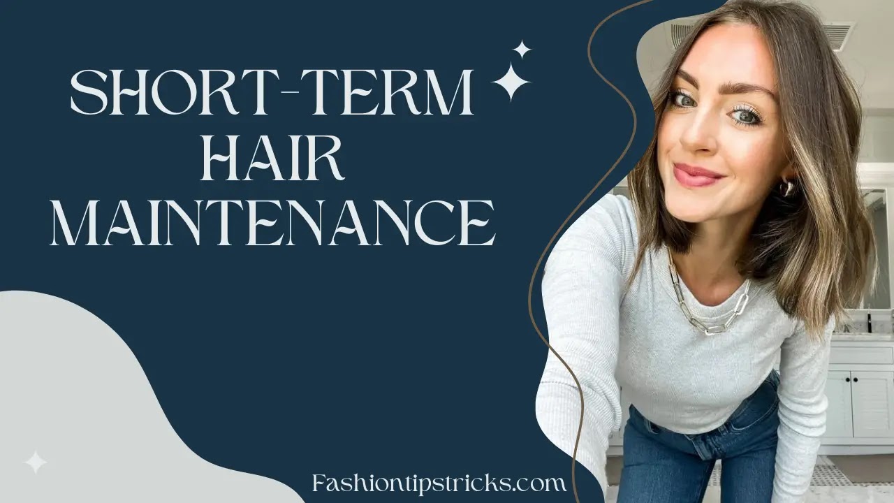 Short-Term Hair Maintenance