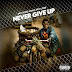 DOWNLOAD MP3 : Jay king og feat JayLow Artista - Never Give Up
