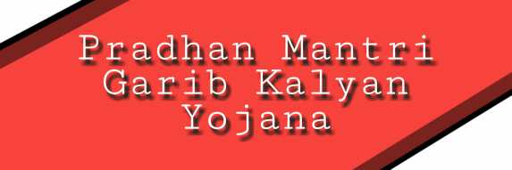 Pradhan Mantri Garib Kalyan Yojana UPSC