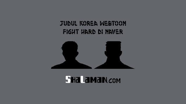 Judul Korea Webtoon Fight Hard di Naver