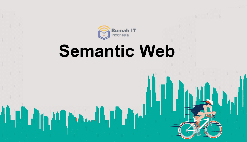 Semantic Web, Generasi Web yang Lebih Cerdas