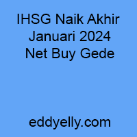 IHSG Naik Akhir Januari 2024 Net Buy Gede