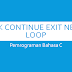 Penggunaan Break Continue Exit Dan Nested Loop Pemrograman Bahasa C