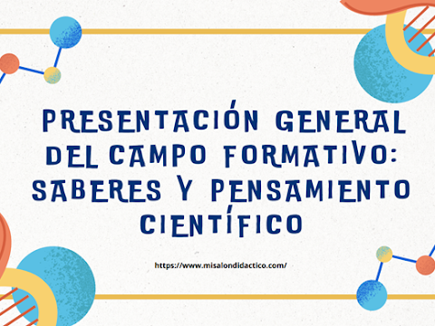 Presentación general del campo formativo: saberes y pensamiento científico