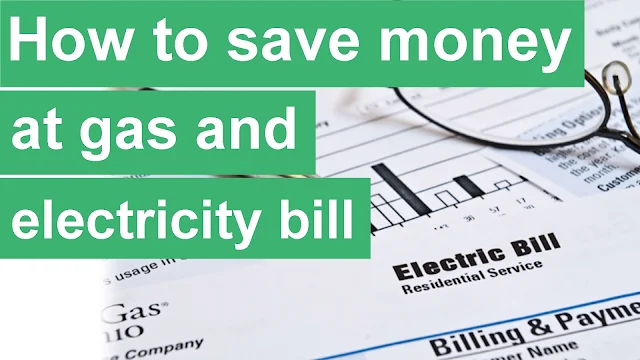 How to save money at gas and electricity bill