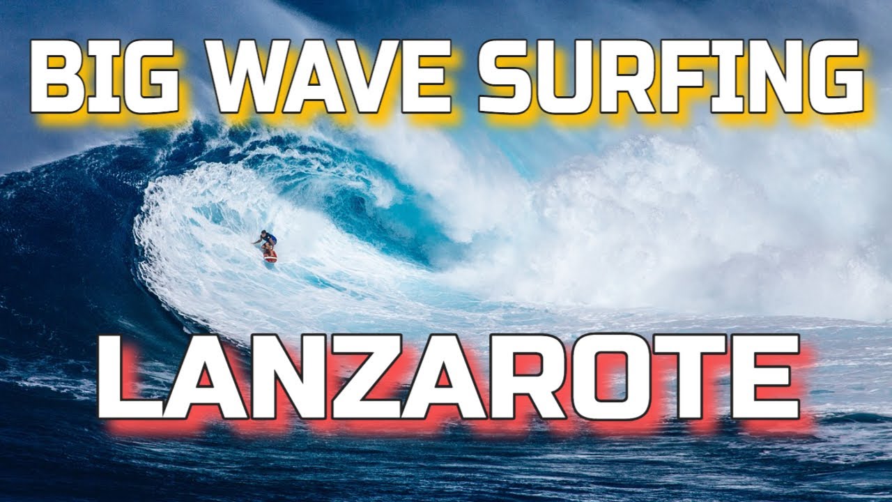 Lanzarote Big Wave Surfing