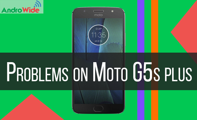 problems in moto g5s plus