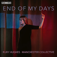 New Album Releases: END OF MY DAYS (Ruby Hughes & Manchester Collective)