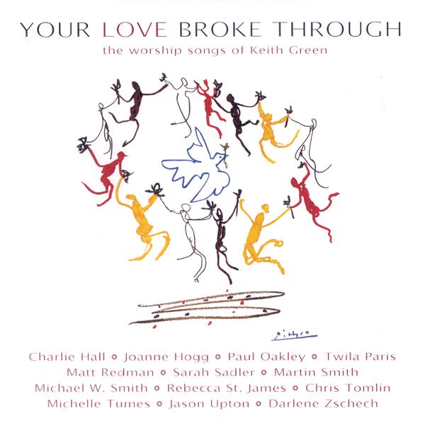 Your Love Broke Through   Keith Green