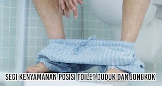 kenyamanan posisi toilet duduk dan jongkok