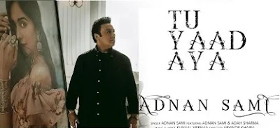 Tu Yaad Aya Song Lyrics | Adnan Sami | Adah Sharma | Kunaal Vermaa | Bhushan Kumar | Arvindr Khaira