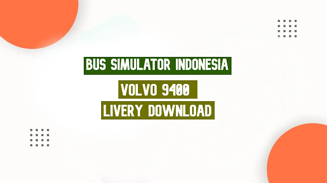 Download Volvo 9400 Bus Livery For Bus Simulator Indonesia Bussid