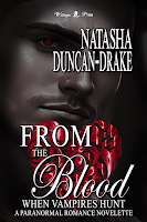 Man with glowing red eye fills the background. In front is a heard made from red swirls. Over the top is Natasha Duncan-Drake and From the Blood: When Vampires Hunt (A Paranormal Romance Novelette)