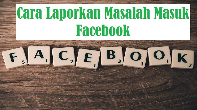  Jika anda mempunyai masalah masuk ke dalam akun Facebook Cara Laporkan Masalah Masuk Facebook 2022