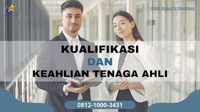 Kualifikasi dan Keahlian Tenaga Ahli