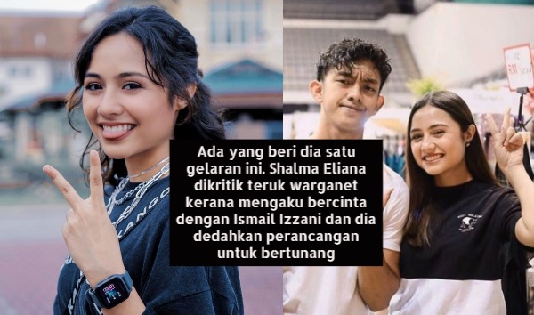 Ada yang beri dia satu gelaran ini. Shalma Eliana dikritik teruk warganet kerana mengaku bercinta dengan Ismail Izzani dan dia dedahkan perancangan untuk bertunang