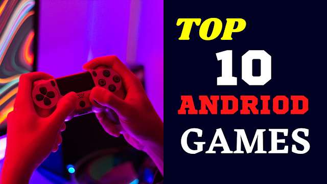 Top 10 Android Games in 2022 || Best Aandroid Games In 2022