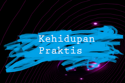   Kehidupan Praktis